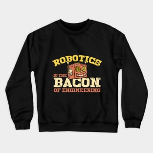 Robot T-Shirt For Engineers Programmers And Geeks Crewneck Sweatshirt